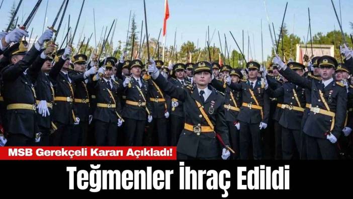 MSB Gerekçeli Kararı Açıkladı! Teğmenler İhraç Edildi