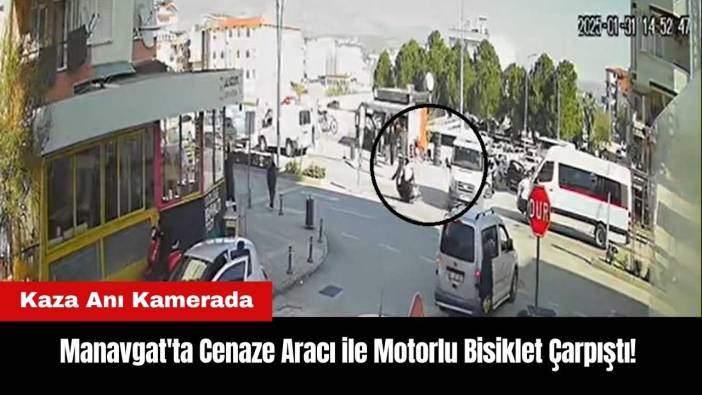 Manavgat'ta Cenaze Aracı ile Motorlu Bisiklet Çarpıştı!