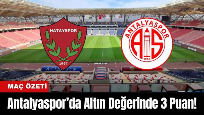 Antalyaspor’da Altın Değerinde 3 Puan!