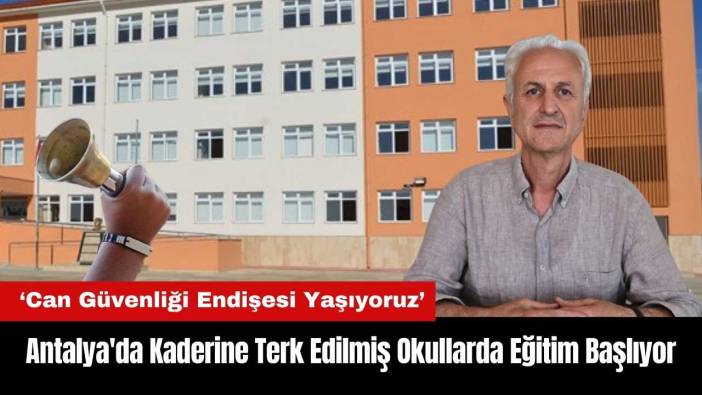 Antalya'da Kaderine Terk Edilmiş Okullarda Eğitim Başlıyor