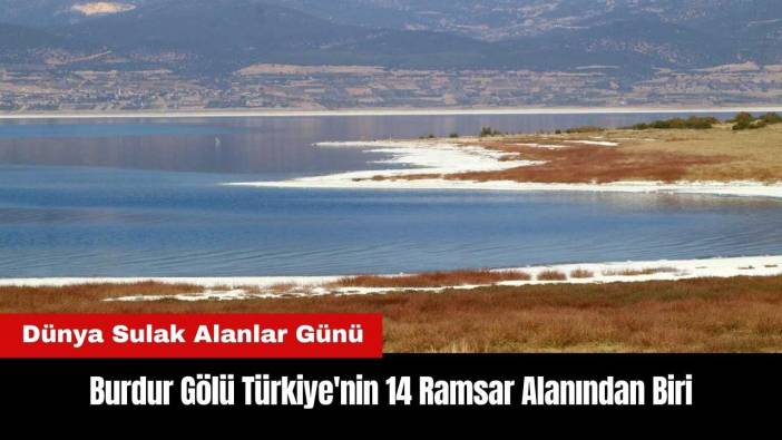 Burdur Gölü Türkiye'nin 14 Ramsar Alanından Biri
