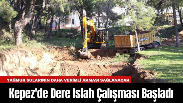 Kepez'de Dere Islah Çalışması Başladı