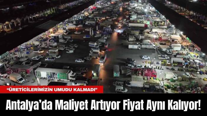 Antalya’da Maliyet Artıyor Fiyat Aynı Kalıyor!