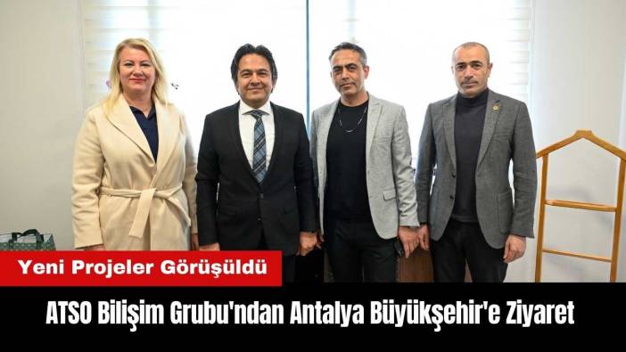 ATSO Bilişim Grubu'ndan Antalya Büyükşehir'e Ziyaret