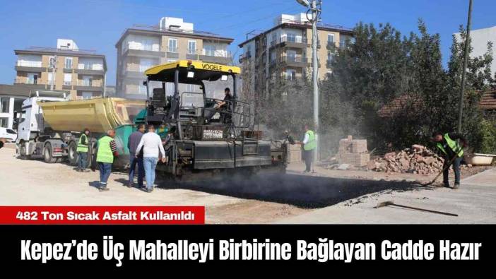 Kepez’de Üç Mahalleyi Birbirine Bağlayan Cadde Hazır
