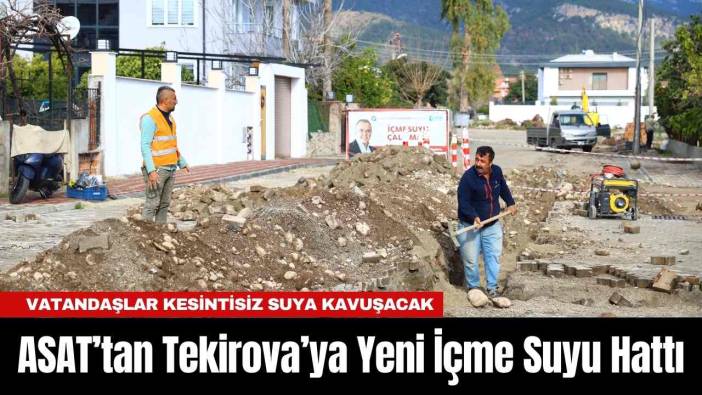 ASAT’tan Tekirova’ya Yeni İçme Suyu Hattı