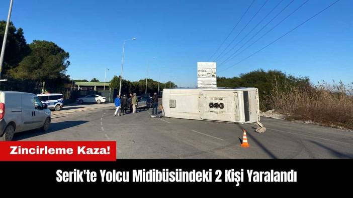 Serik'te Zincirleme Kaza! Yolcu Midibüsündeki 2 Kişi Yaralandı