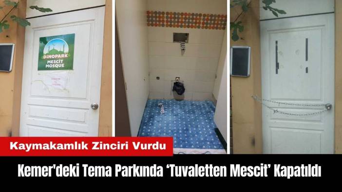 Kemer'deki Tema Parkında ‘Tuvaletten Mescit’ Kapatıldı