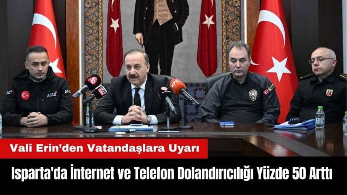 Isparta'da İnternet ve Telefon Dolandırıcılığı Yüzde 50 Arttı