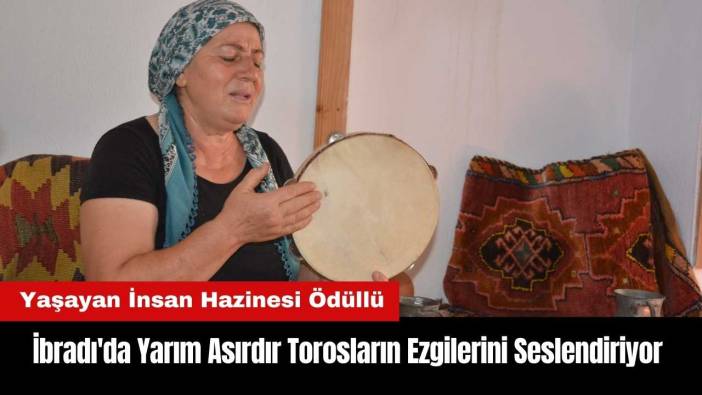 İbradı'da Yarım Asırdır Torosların Ezgilerini Seslendiriyor