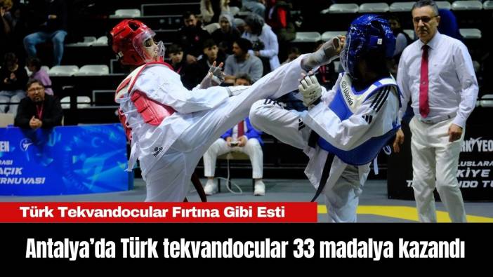 Antalya’da Türk tekvandocular 33 madalya kazandı