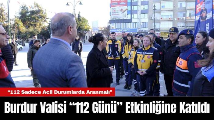 Burdur Valisi “112 Günü” Etkinliğine Katıldı