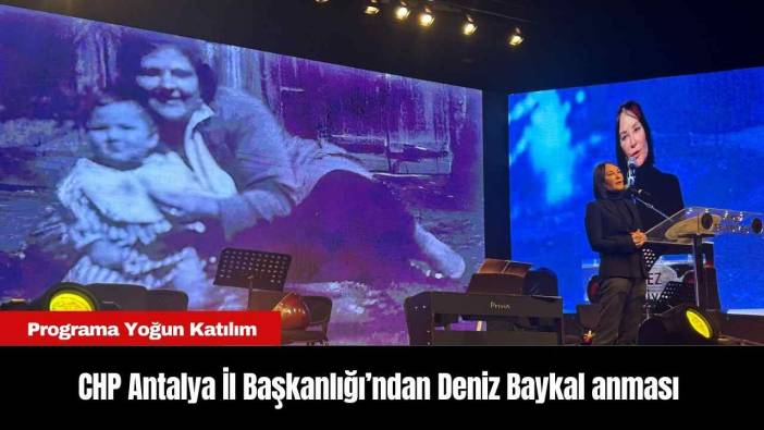 CHP Antalya İl Başkanlığı’ndan Deniz Baykal anması
