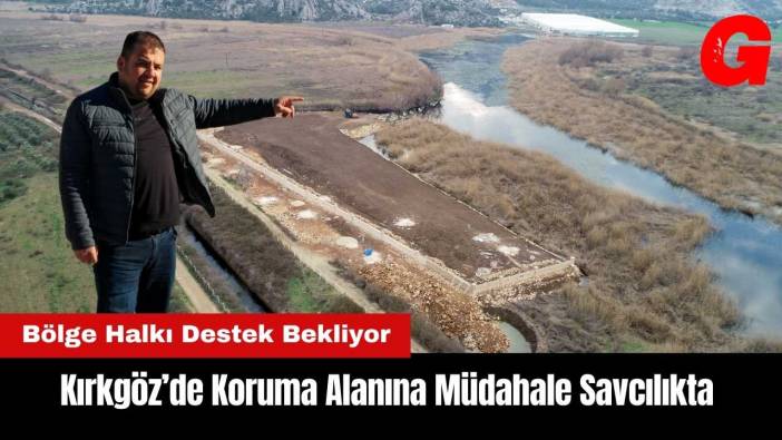 Kırkgöz’de Koruma Alanına Müdahale Savcılıkta