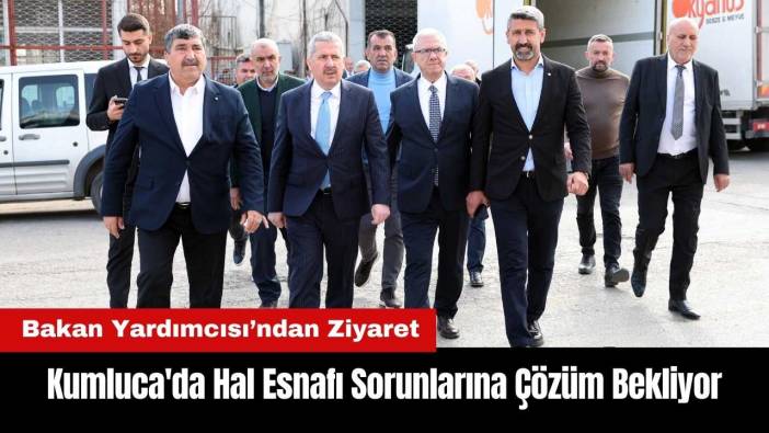 Kumluca'da Hal Esnafı Sorunlarına Çözüm Bekliyor