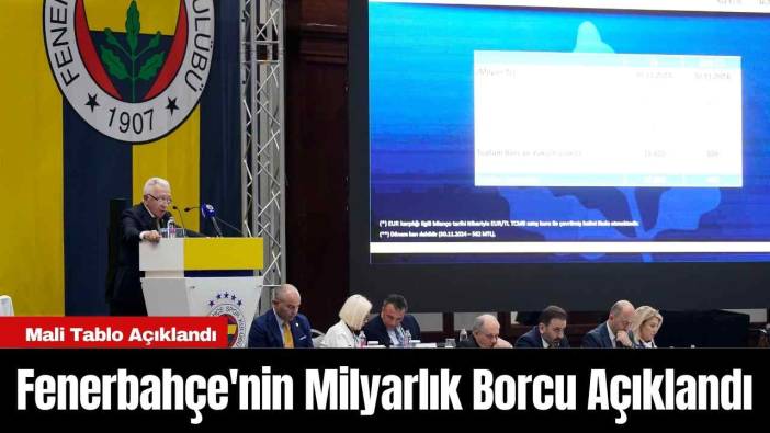 Fenerbahçe'nin Milyarlık Borcu Açıklandı