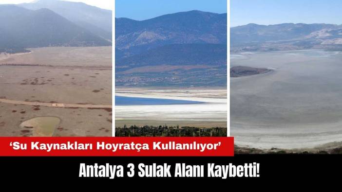 Antalya 3 Sulak Alanı Kaybetti!