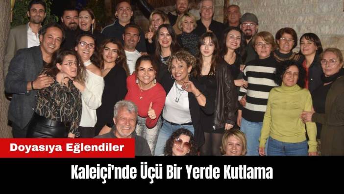 Kaleiçi'nde Üçü Bir Yerde Kutlama