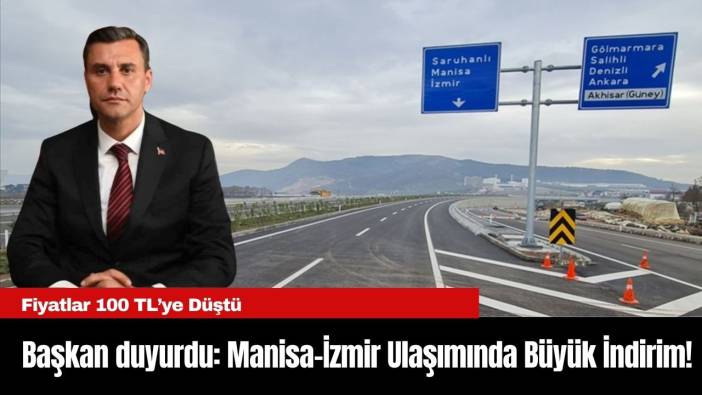 Başkan duyurdu: Manisa-İzmir Ulaşımında Büyük İndirim! Fiyatlar 100 TL’ye Düştü