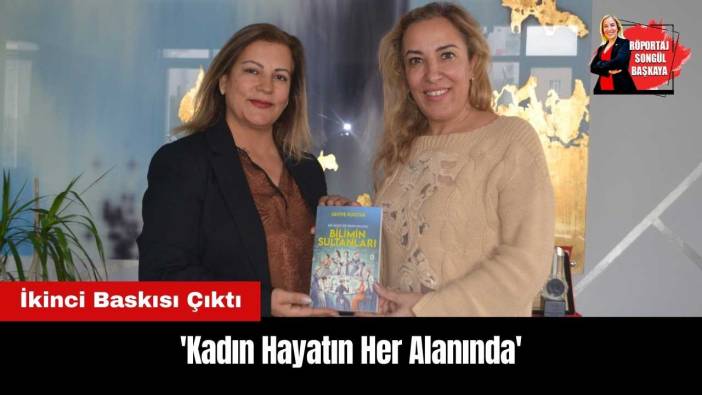 'Kadın Hayatın Her Alanında'