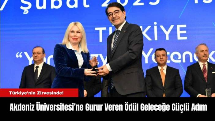 Akdeniz Üniversitesi’ne Gurur Veren Ödül Geleceğe Güçlü Adım