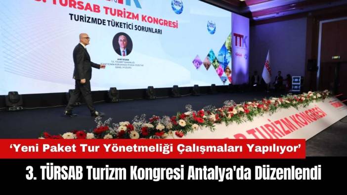 3. TÜRSAB Turizm Kongresi Antalya'da Düzenlendi