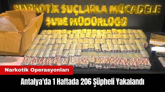 Antalya'da 1 Haftada 206 Narkotik Şüphelisi Yakalandı