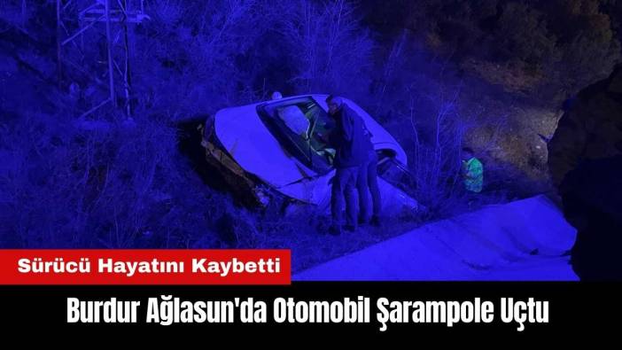 Burdur Ağlasun'da Otomobil Şarampole Uçtu