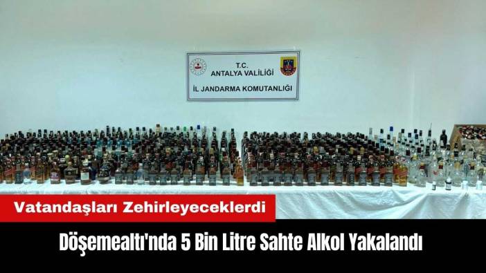 Döşemealtı'nda 5 Bin Litre Sahte Alkol Yakalandı
