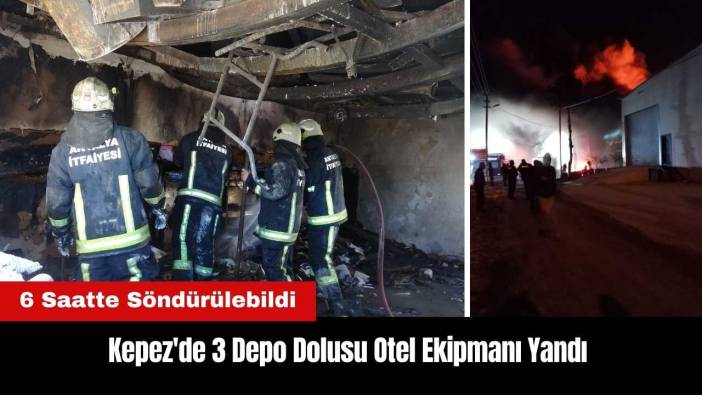 Kepez'de 3 Depo Dolusu Otel Ekipmanı Yandı! Zarar Çok Büyük