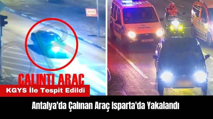 Antalya'da Çalınan Araç Isparta'da Yakalandı