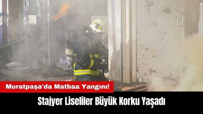 Muratpaşa'da Matbaa Yangını! Stajyer Liseliler Büyük Korku Yaşadı