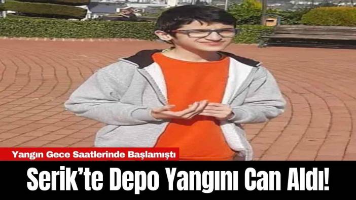 Serik’te Depo Yangını Can Aldı!