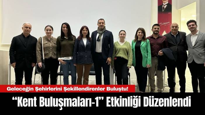 Akdeniz Üniversitesi’nde “Kent Buluşmaları-1” Etkinliği Düzenlendi