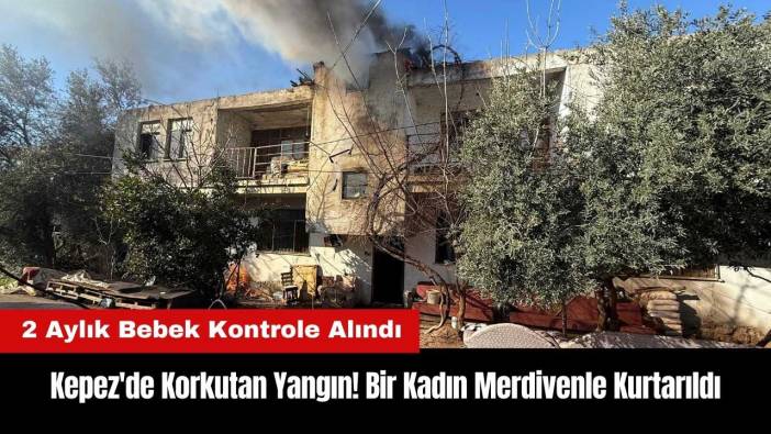 Kepez'de Korkutan Yangın! Bir Kadın Merdivenle Kurtarıldı