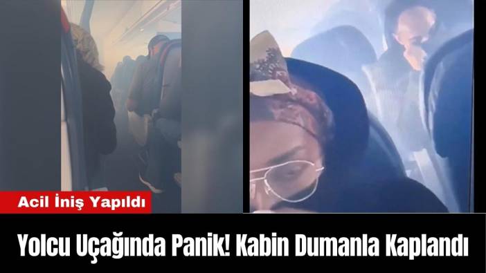 Yolcu Uçağında Panik! Kabin Dumanla Kaplandı