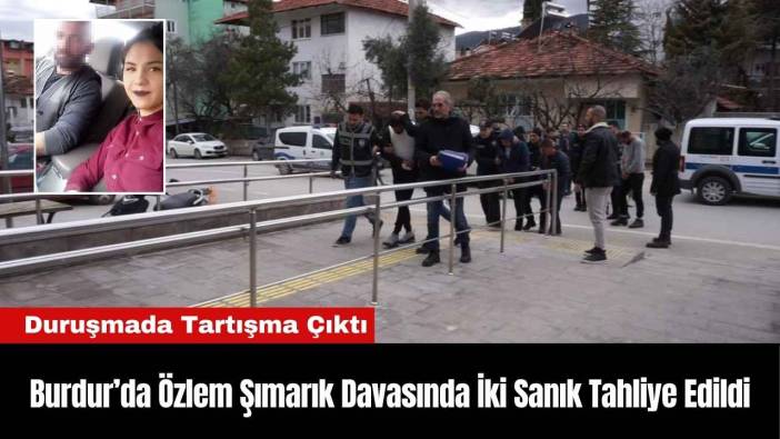 Burdur’da Özlem Şımarık Davasında İki Sanık Tahliye Edildi