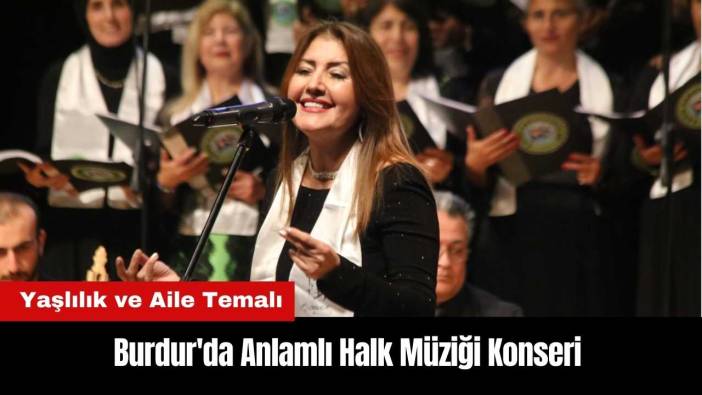 Burdur'da Anlamlı Halk Müziği Konseri