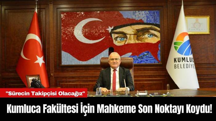 Kumluca'da Fakülte İçin Mahkeme Son Noktayı Koydu!