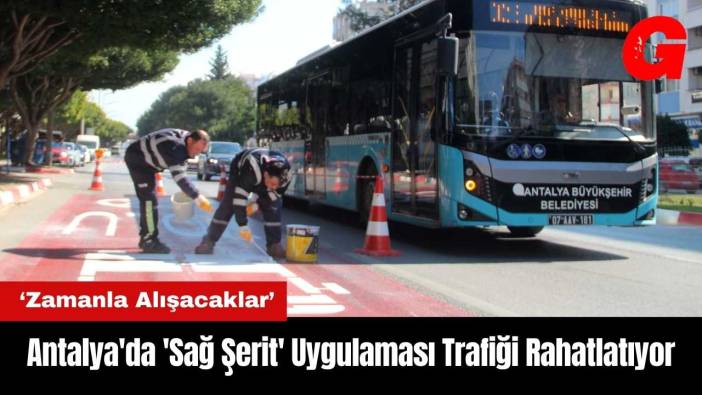 Antalya'da 'Sağ Şerit' Uygulaması Trafiği Rahatlatıyor