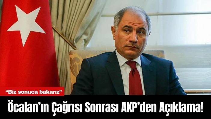 Öcalan’ın Çağrısı Sonrası AKP’den Açıklama!