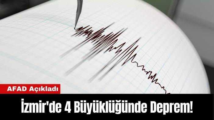İzmir'de 4 Büyüklüğünde Deprem!