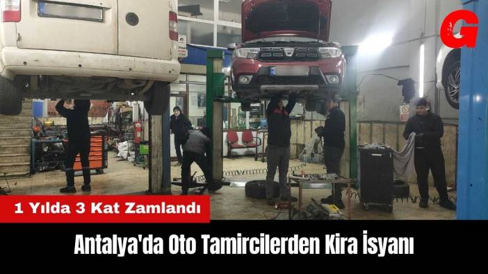 Antalya'da Oto Tamircilerden Kira İsyanı