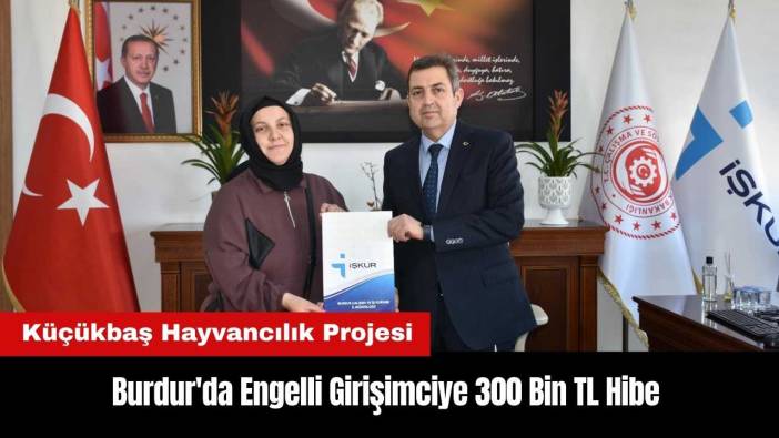 Burdur'da Engelli Girişimciye 300 Bin TL Hibe