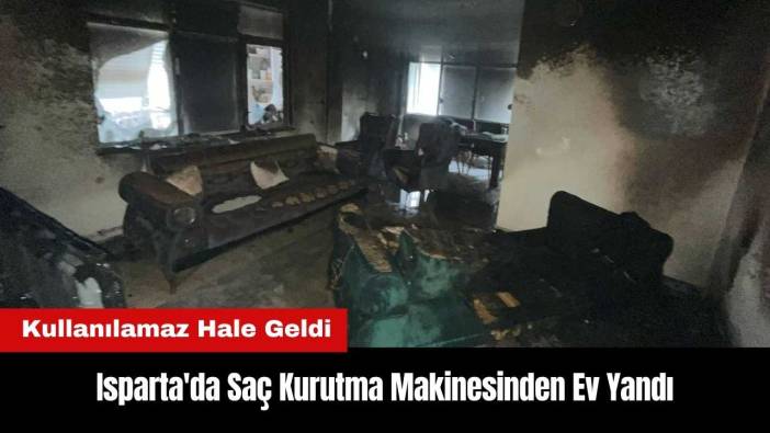 Isparta'da Saç Kurutma Makinesinden Ev Yandı