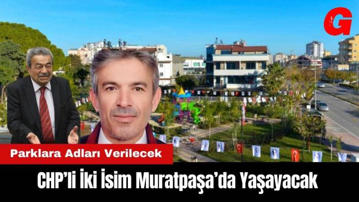 CHP’li İki İsim Muratpaşa’da Yaşayacak