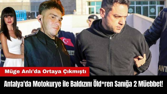 Antalya'da Motokurye ile Baldızını Öld*ren Sanığın Cezası Belli Oldu