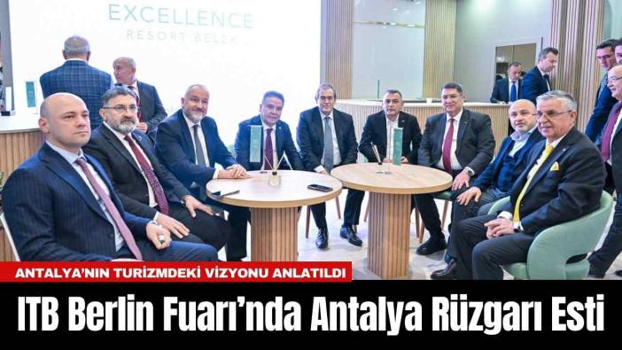 ITB Berlin Fuarı’nda Antalya Rüzgarı Esti