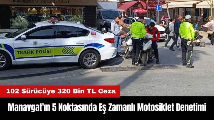 Manavgat'ın 5 Noktasında Eş Zamanlı Motosiklet Denetimi