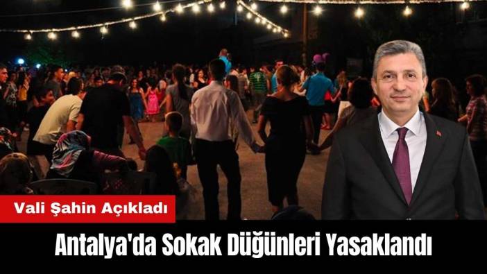 Antalya'da Sokak Düğünleri Yasaklandı
